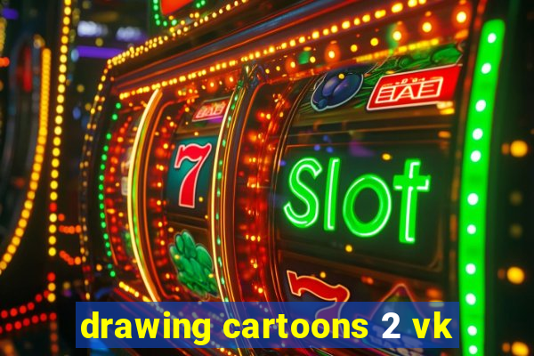 drawing cartoons 2 vk